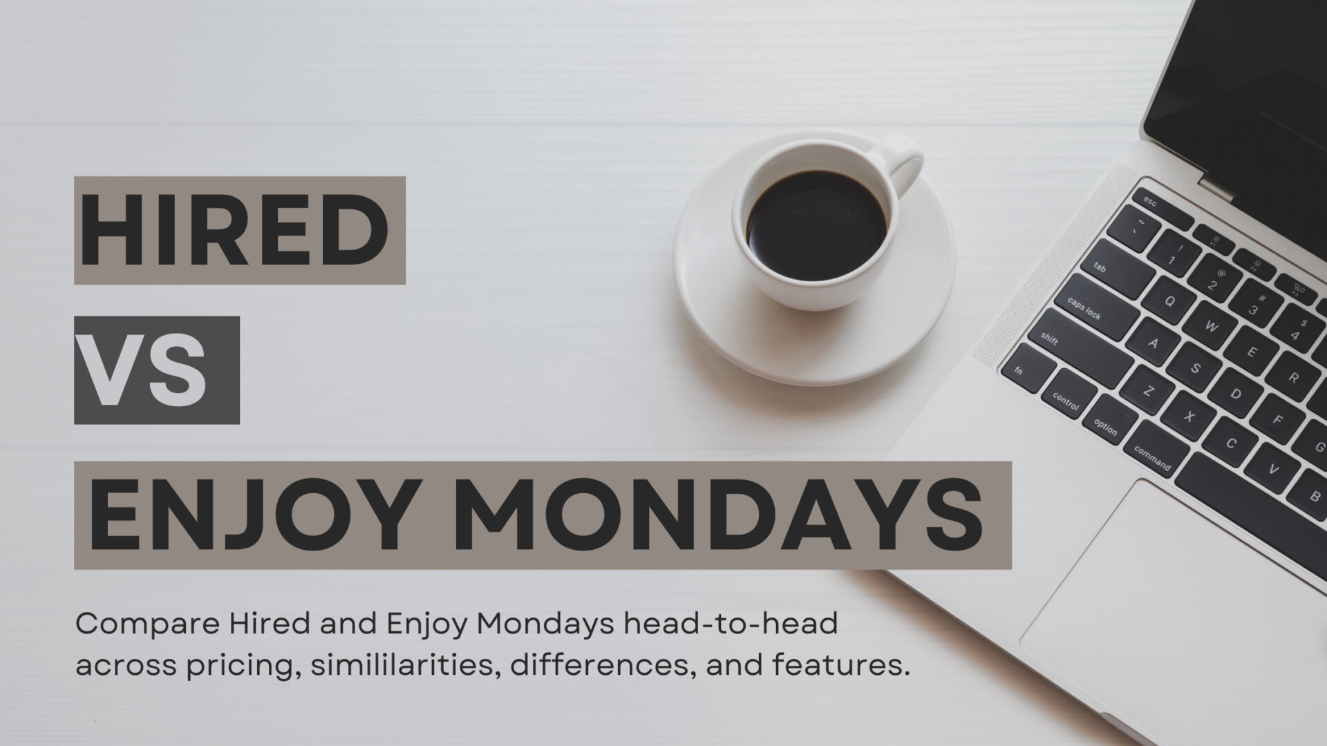 Compare Hired vs Enjoy Mondays