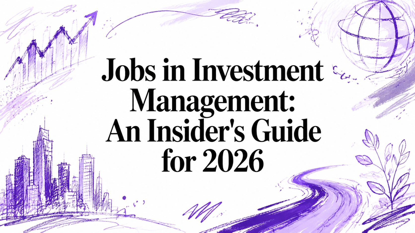 Jobs in Investment Management: An Insider’s Guide for 2026